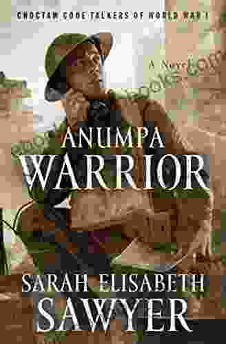 Anumpa Warrior: Choctaw Code Talkers of World War I