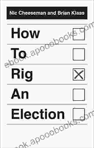 How To Rig An Election