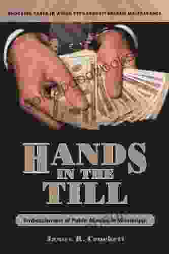 Hands In The Till: Embezzlement Of Public Monies In Mississippi