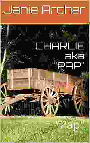 CHARLIE Aka PAP : Pap (Charlie S Legacy)