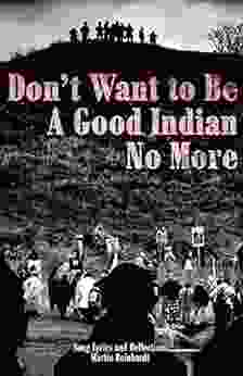 Don t Want to be a Good Indian No More: Song Lyrics Reflections