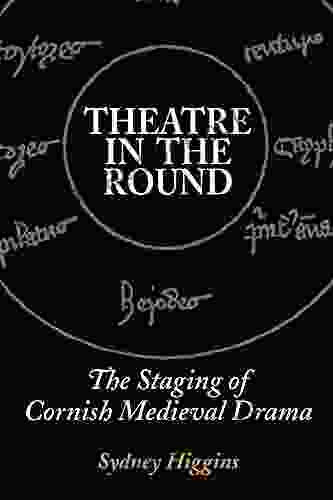 Theatre In The Round: The Staging Of Cornish Medieval Drama