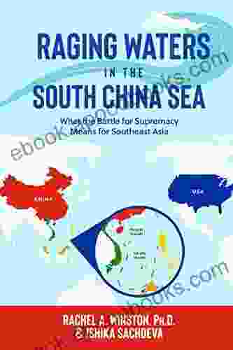 Raging Waters In The South China Sea: What The Battle For Supremacy Means For Southeast Asia