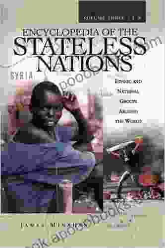 Encyclopedia Of The Stateless Nations: Ethnic And National Groups Around The World ^L Volume III^L L R