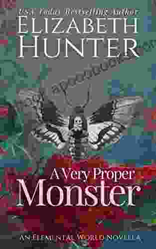 A Very Proper Monster: A Fantasy Romance Novella (Elemental Mysteries/World 9)