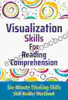 Visualization Skills For Reading Comprehension (Six Minute Thinking Skills 2)