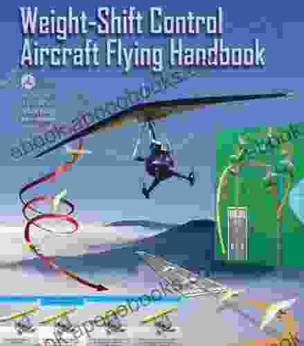 Weight Shift Control Aircraft Flying Handbook Plus 500 Free US Military Manuals And US Army Field Manuals When You Sample This