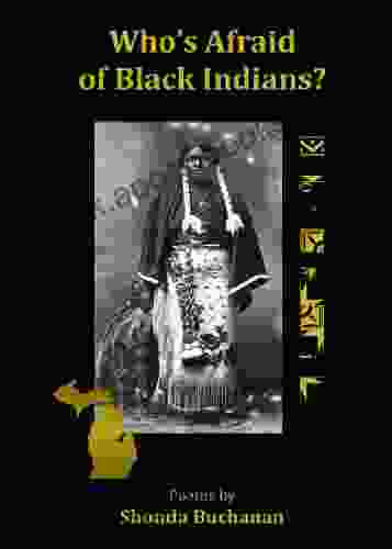 Who S Afraid Of Black Indians?