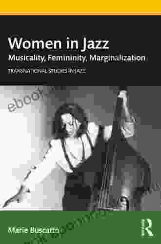 Women In Jazz: Musicality Femininity Marginalization