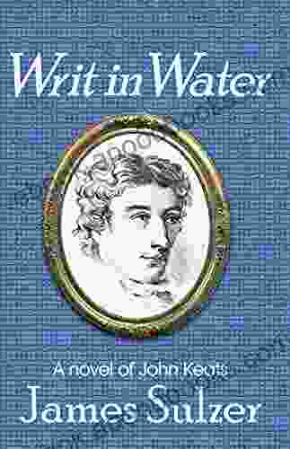 Writ In Water: A Novel Of John Keats